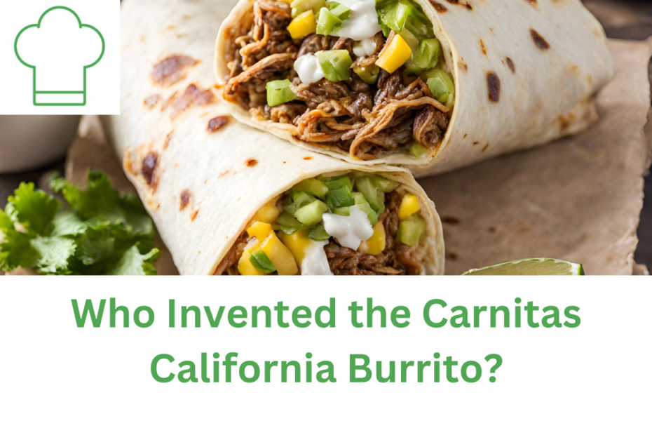 Who Invented the Carnitas California Burrito?