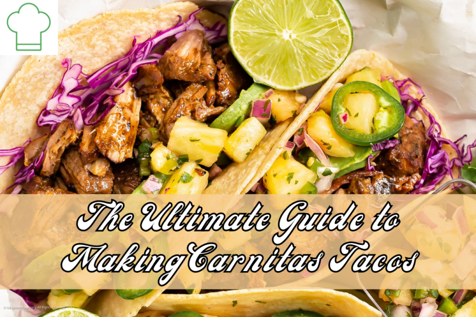 The Ultimate Guide to Making Carnitas Tacos